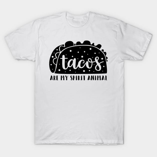 Tacos Are My Spirit Animal Funny Humorous Foodie T-Shirt by karolynmarie